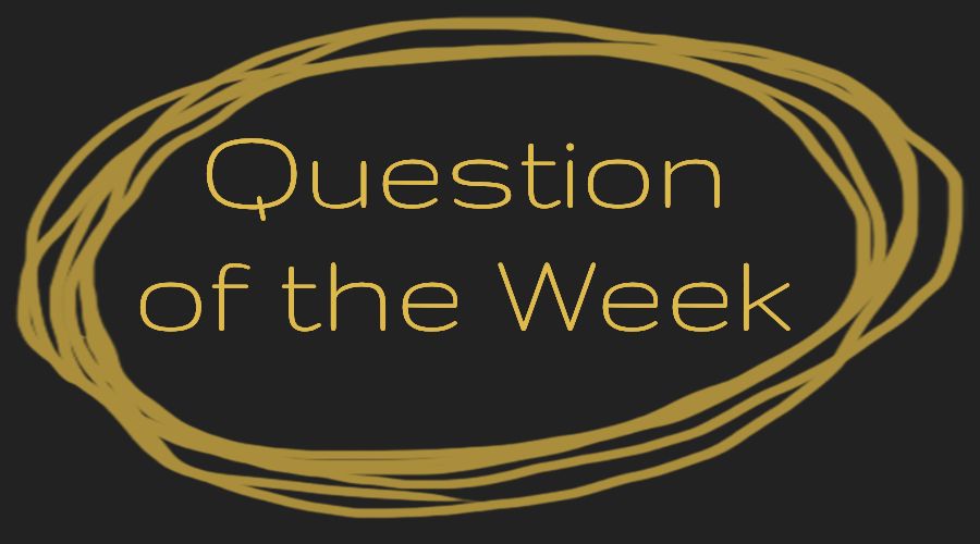 Question of the Week